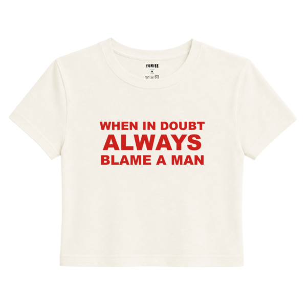 Blame a Man Baby Tee | Slogan Baskılı Crop Tişört - Ekru