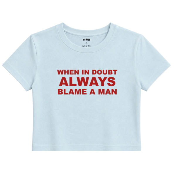 Blame a Man Baby Tee | Slogan Baskılı Crop Tişört - Mavi